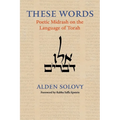 These Words: Poetic Midrash on the Language of Torah