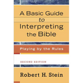 A Basic Guide to Interpreting the Bible: Playing by the Rules