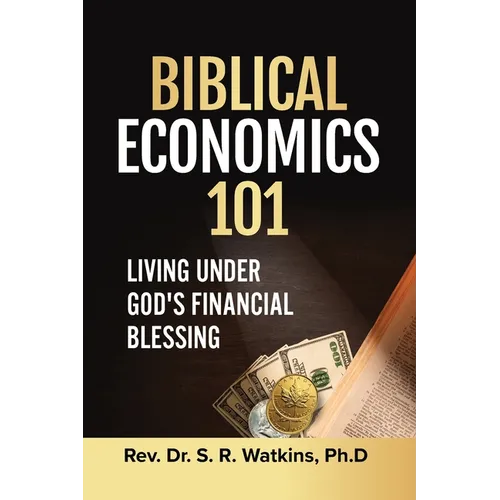 Biblical Economics 101: Living Under God's Financial Blessing
