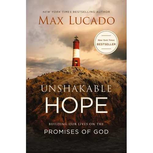 Unshakable Hope: Building Our Lives on the Promises of God - The Perfect Christian Graduation Gift to Celebrate Your Grad