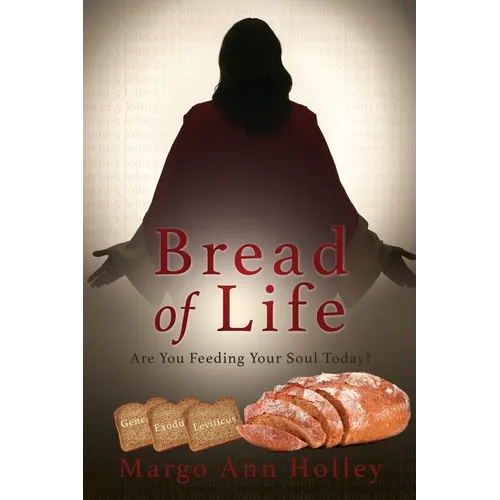 Bread of Life: Are You Feeding Your Soul Today?