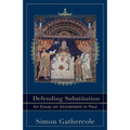 Defending Substitution: An Essay on Atonement in Paul