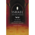 Israel and the Church: The Origins and Effects of Replacement Theology