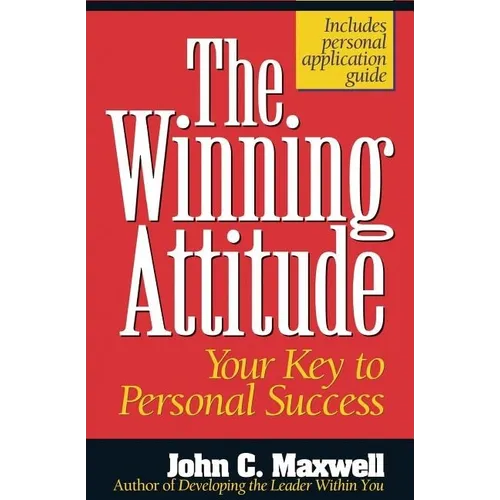 The Winning Attitude: Your Key to Personal Success