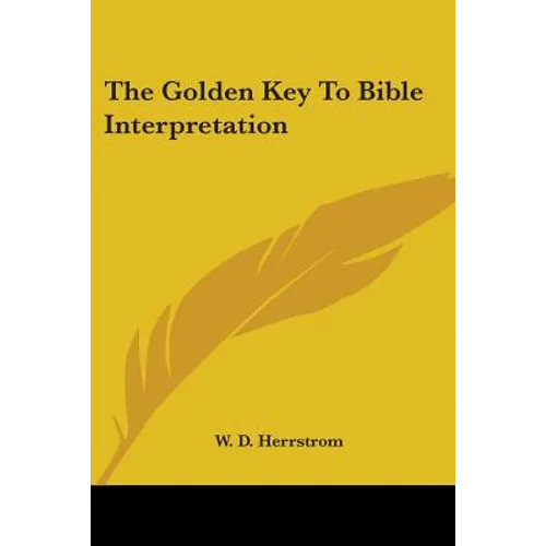 The Golden Key To Bible Interpretation