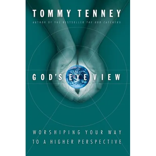 The God's Eye View: Worshiping Your Way to a Higher Perspective