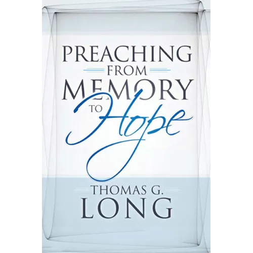 Preaching from Memory to Hope