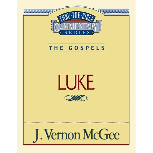Thru the Bible Vol. 37: The Gospels (Luke): 37