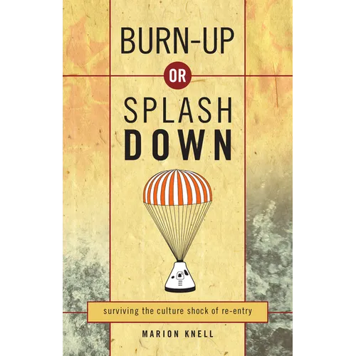 Burn Up or Splash Down: Surviving the Culture Shock of Re-Entry