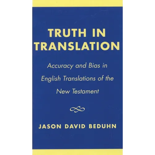 Truth in Translation: Accuracy and Bias in English Translations of the New Testament