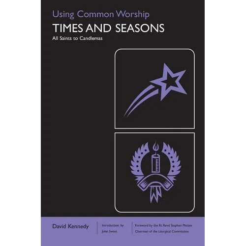 Using Common Worship: Times and Seasons Part 1: All Saints to Candlemas