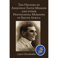 The History of Apostolic Faith Mission and Other Pentecostal Missions in South Africa