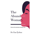 The Abundant Woman: Discover the Abundance Already in You