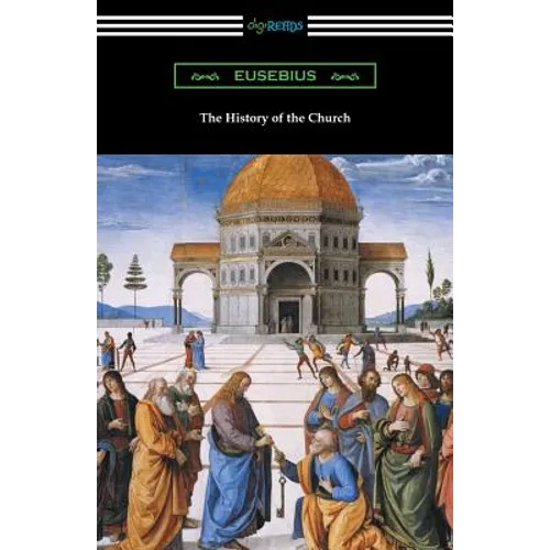 The History of the Church (Translated by Arthur Cushman McGiffert)
