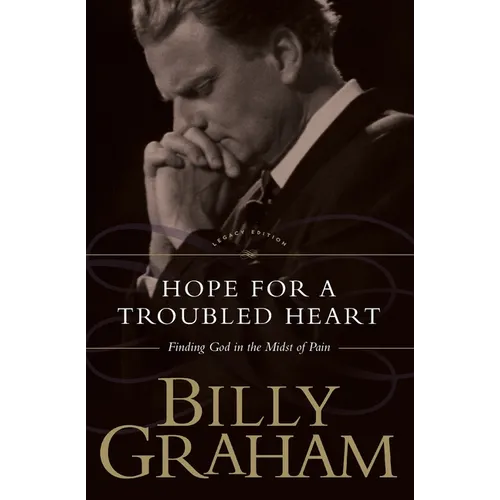 The Hope for the Troubled Heart: Finding God in the Midst of Pain