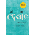 Called to Create: A Biblical Invitation to Create, Innovate, and Risk