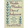 Worlds of Wonder, Days of Judgment: Popular Religious Belief in Early New England