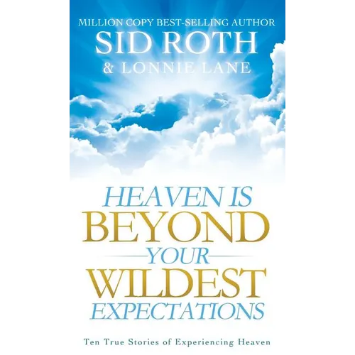 Heaven is Beyond Your Wildest Expectations