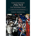 Can Christians Prove the Resurrection?: A Reply to the Apologists