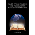 Major World Religions and Modern Cults (Compared with the Holy Bible)