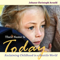 Their Name Is Today: Reclaiming Childhood in a Hostile World