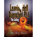Leaving Hell Quenched: The Calling Pt. 1