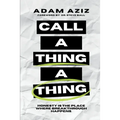 Call A Thing A Thing: Honesty is the place where breakthrough happens.