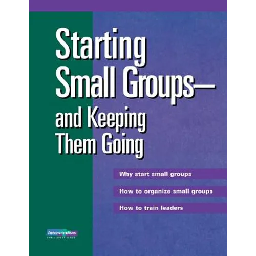 Starting Small Groups and Keeping Them Going