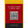 The Sacred Economy of Ancient Israel