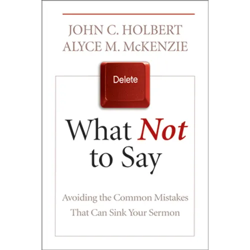 What Not to Say: Avoiding the Common Mistakes That Can Sink Your Sermon