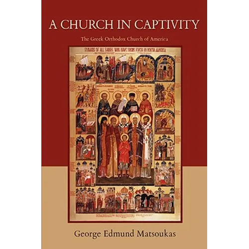 A Church in Captivity: The Greek Orthodox Church of America