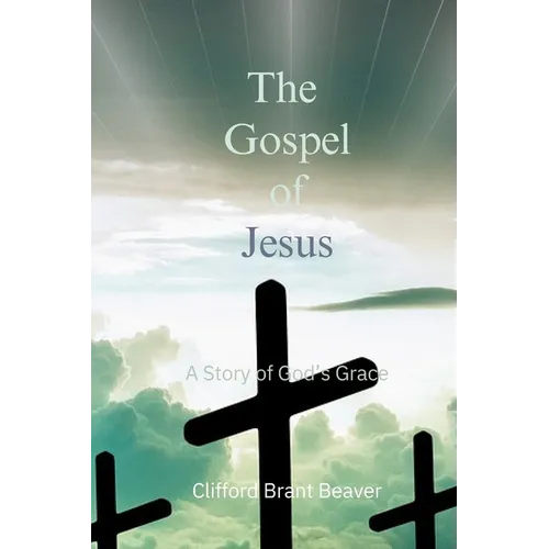 The Gospel of Jesus: A Story of God's Grace