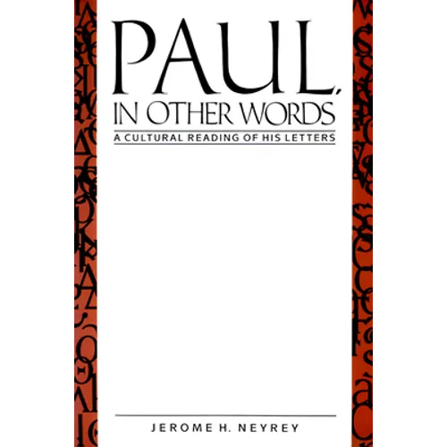 Paul, in Other Words: A Cultural Reading of His Letters