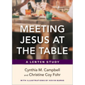 Meeting Jesus at the Table: A Lenten Study
