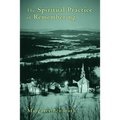 The Spiritual Practice of Remembering