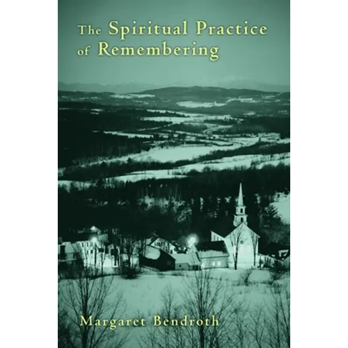 The Spiritual Practice of Remembering