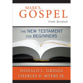Mark's Gospel from Scratch: The New Testament for Beginners