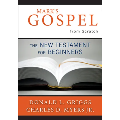 Mark's Gospel from Scratch: The New Testament for Beginners