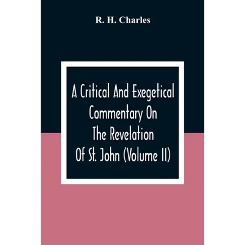 A Critical And Exegetical Commentary On The Revelation Of St. John (Volume II)