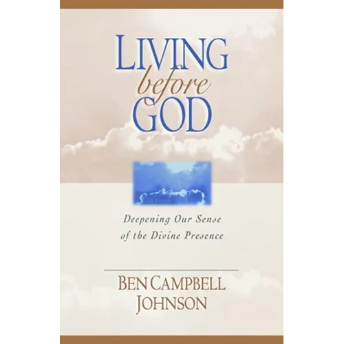 Living Before God: Deepening Our Sense of the Divine Presence