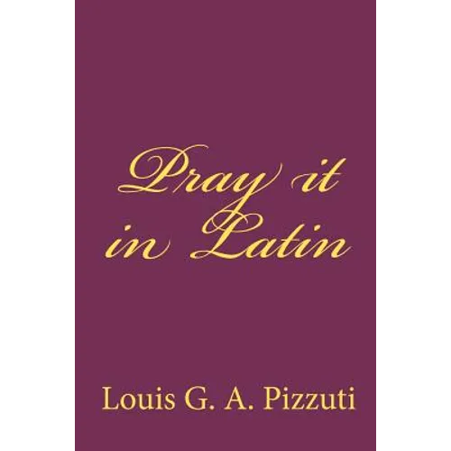 Pray it in Latin
