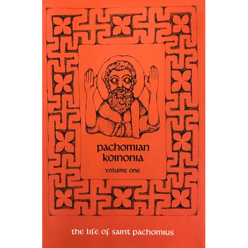 Pachomian Koinonia 1: The Life of Saint Pachomius Volume 45