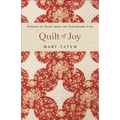 Quilt of Joy: Stories of Hope from the Patchwork Life