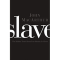 Slave: The Hidden Truth about Your Identity in Christ
