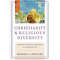 Christianity and Religious Diversity: Clarifying Christian Commitments in a Globalizing Age