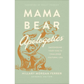 Mama Bear Apologetics: Empowering Your Kids to Challenge Cultural Lies