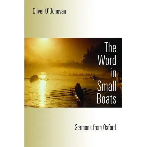 The Word in Small Boats: Sermons from Oxford