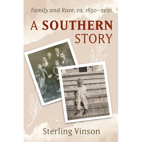 A Southern Story: Family and Race, Ca. 1650-2021