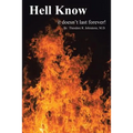 Hell Know: It Doesn't Last Forever!