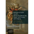Divination and Philosophy in the Letters of Paul
